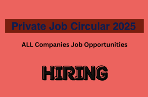 Private Job Circular 2025 Bangladesh - Private Company Job Circular 2025